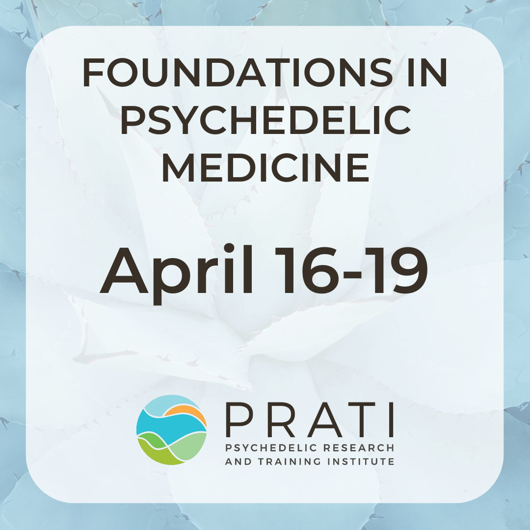 Foundations in Psychedelic Medicine Training: April 16-19, 2026